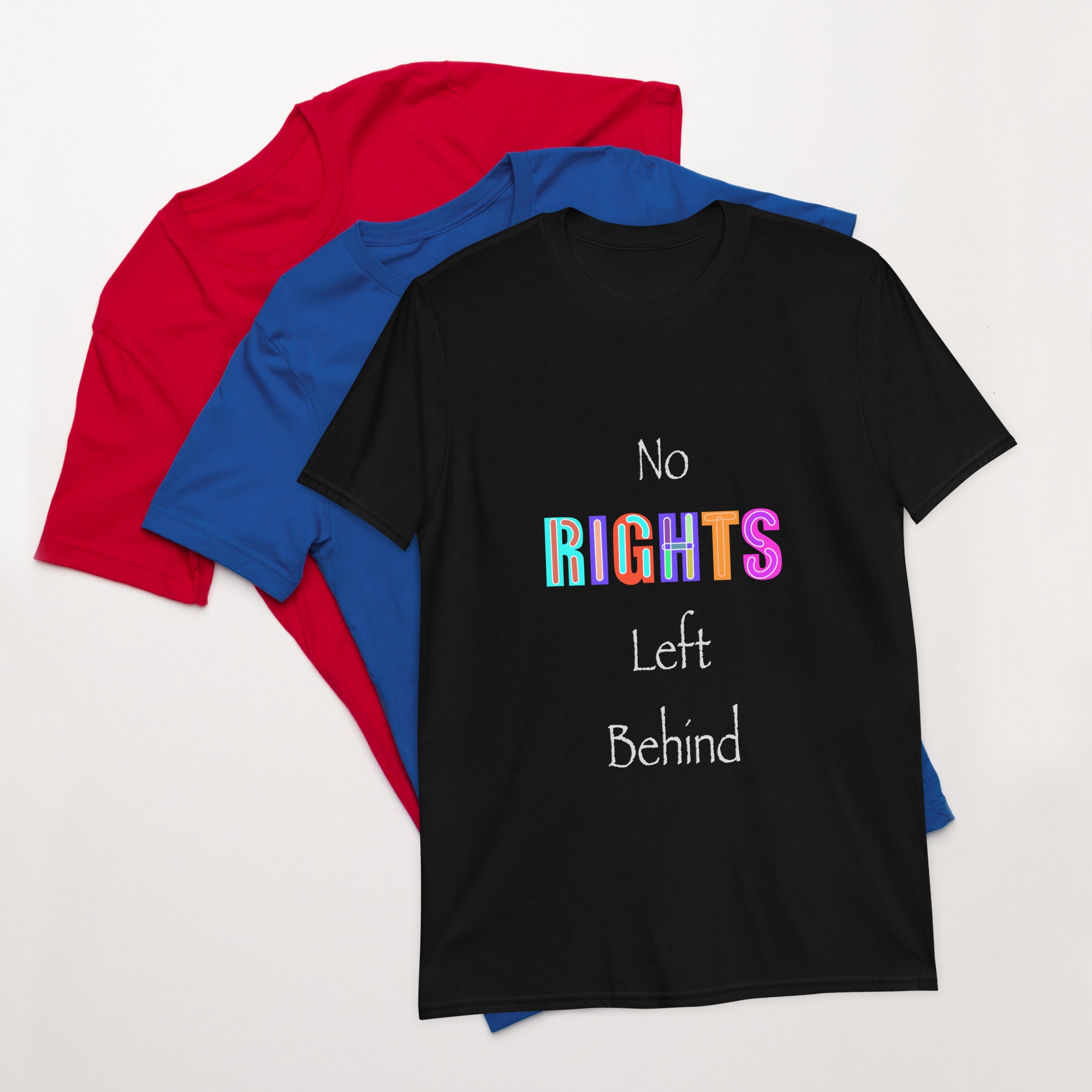 No Rights Left Behind T-Shirt